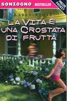 La vita è una crostata di frutta - Karen Stolz - copertina