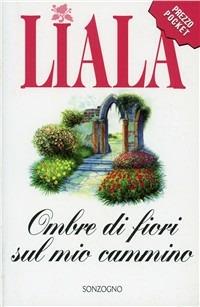 Ombre di fiori sul mio cammino - Liala - copertina