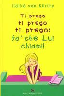 Ti prego ti prego ti prego: fa' che lui chiami!