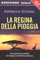 La regina della pioggia - Katherine Scholes - copertina