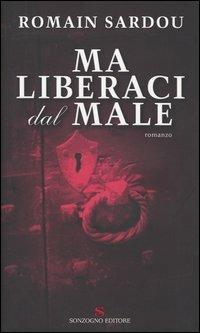 Ma liberaci dal male - Romain Sardou - copertina