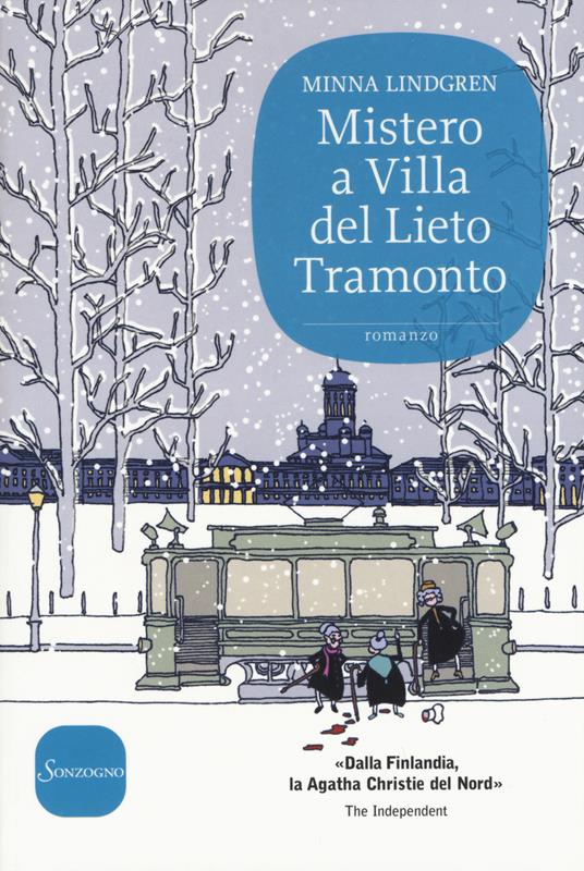 Mistero a Villa del Lieto Tramonto - Minna Lindgren - Libro - Sonzogno -  Romanzi | IBS