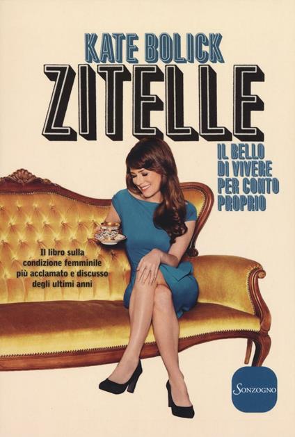 Zitelle. Il bello di vivere per conto proprio - Kate Bolick - copertina