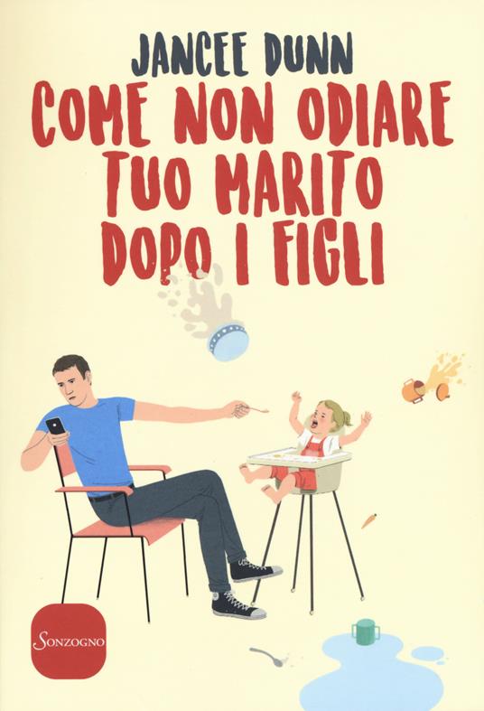 Come non odiare tuo marito dopo i figli - Jancee Dunn - copertina