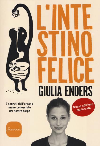 L'intestino felice. I segreti dell'organo meno conosciuto del nostro corpo. Nuova ediz. - Giulia Enders - copertina