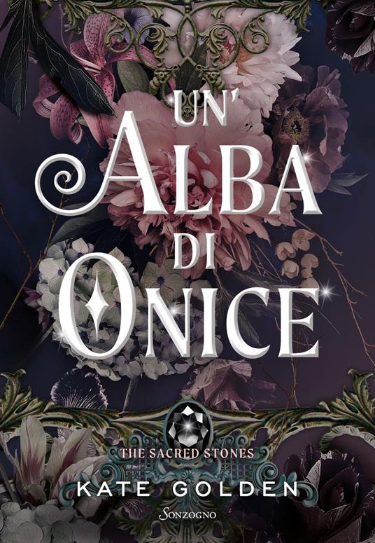 Un' alba di onice. The sacred stones - Kate Golden,Silvia Bonotto,Simonetta Roncaglia - ebook