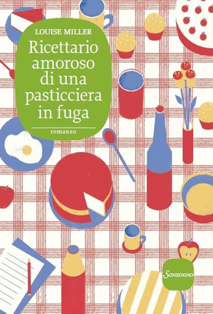 Ricettario amoroso di una pasticciera in fuga - Louise Miller,Matteo Curtoni,Maura Parolini - ebook