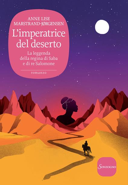 L' imperatrice del deserto. La leggenda della regina di Saba e di re Salomone - Anne Lise Marstrand-Jørgensen,Ingrid Basso,Alessandro Storti - ebook