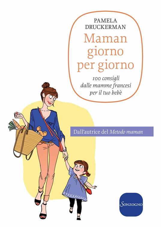 Maman giorno per giorno - Pamela Druckerman,Margaux Motin,R. Marazzi - ebook