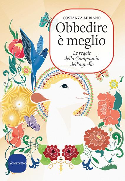 Obbedire è meglio. Le regole della compagnia dell'agnello - Costanza Miriano - ebook