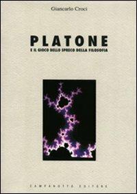 Platone e il gioco dello spreco della filosofia - Giancarlo Croci - copertina