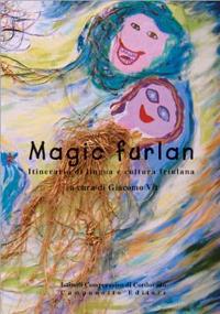 Magic furlan. Itinerario di lingua e cultura friulana - copertina