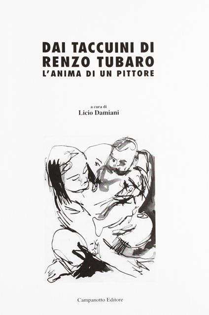 Dai taccuini di Renzo Tubaro. L'anima di un pittore - Renzo Tubaro - copertina