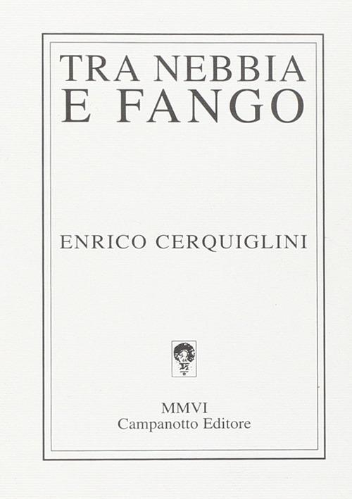 Tra nebbia e fango - Enrico Cerquiglini - copertina