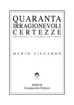 Quaranta irragionevoli certezze