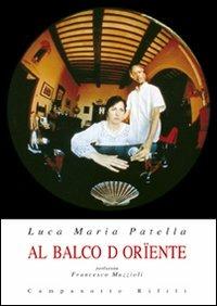 Al balco d'Orïente - Luca M. Patella - copertina