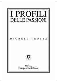 I profili delle passioni - Michele Trotta - copertina