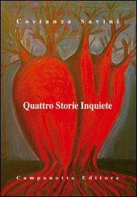 Quattro storie inquiete - Costanza Savini - copertina