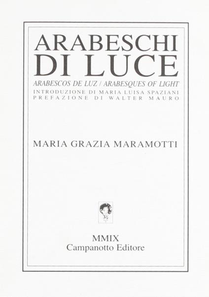 Arabeschi di luce. Ediz. bilingue - Maria Grazia Maramotti - copertina