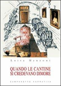 Quando le cantine si credevano dimore - Luisa Manzoni - copertina