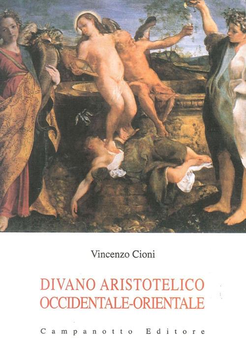Divano aristotelico occidentale-orientale - Vincenzo Cioni - Libro -  Campanotto - I grissini di Rousseau | IBS