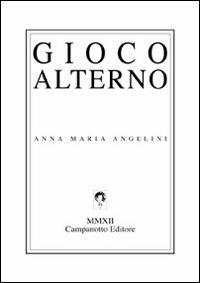 Gioco alterno - Anna M. Angelini - copertina