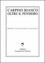 Carpino bianco oltre il pensiero