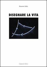 Disegnare la vita. Ediz. italiana e spagnola - Susanna Sulic - copertina