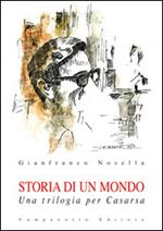 Storia di un mondo. Una trilogia per Casarsa