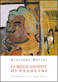 La meglio gioventù di Pasolini - Giuseppe Mariuz - copertina