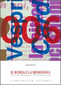 Il burqa e la minigonna. Fertilità e progresso. Terroristi suicidi - Angelo Bertolo - copertina