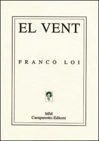 Vent (El). italiana, tedesca, inglese e francese. Ediz. multilingue - Franco Loi - copertina