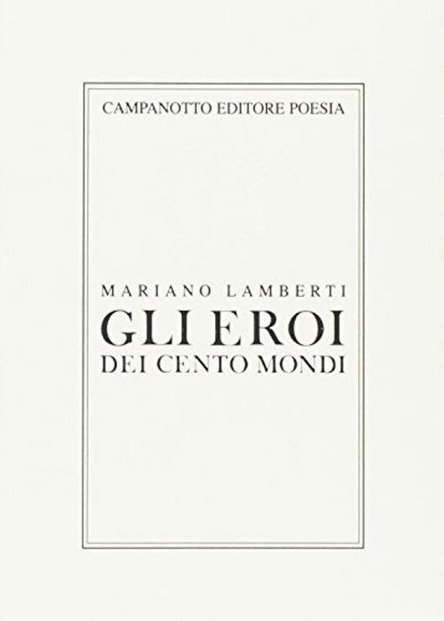 Gli eroi dei cento mondi - Mariano Lamberti - copertina