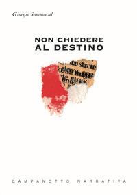 Non chiedere al destino - Giorgio Sommacal - copertina