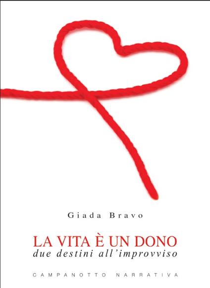 La vita è un dono. Due destini all'improvviso - Giada Bravo - copertina