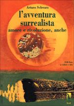 L' avventura surrealista. Amore e rivoluzione, anche