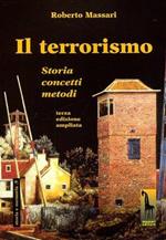 Il terrorismo. Storia, concetti, metodi