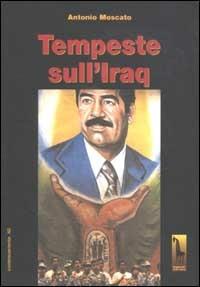 Tempeste sull'Iraq - Antonio Moscato - copertina