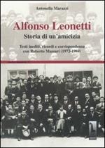 Alfonso Leonetti. Storia di un'amicizia. Testi inediti, ricordi e corrispondenza con Roberto Massari (1973-1984)