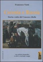 Cecenia e Russia. Storia e mito del Caucaso ribelle