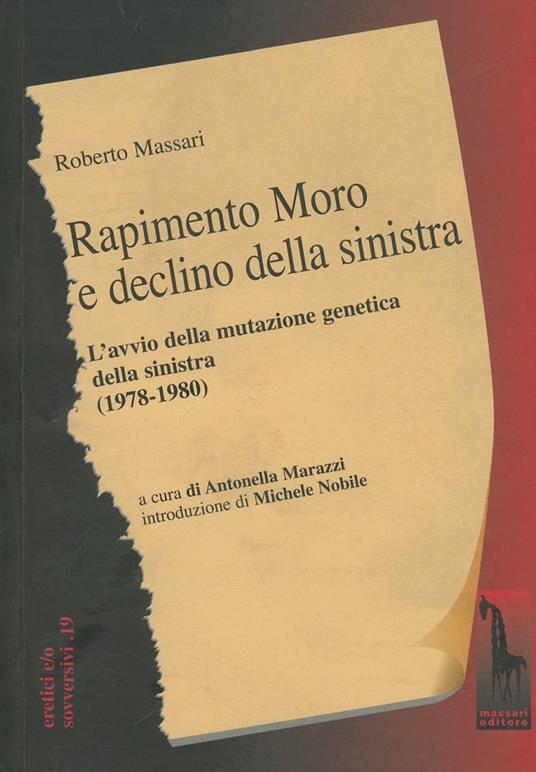 Rapimento Moro e declino della sinistra. L'avvio della mutazione genetica della sinistra (1978-1980) - Roberto Massari - copertina