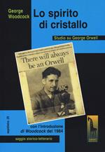 Spirito di cristallo. Studio su George Orwell