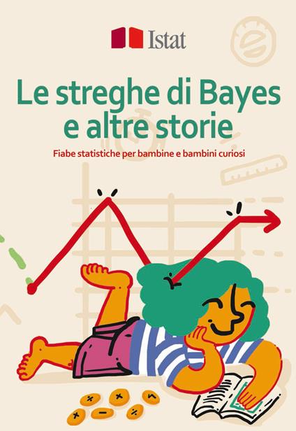 Le streghe di Bayes e altre storie. Fiabe statistiche per bambine e bambini  curiosi - Libro - ISTAT - | IBS