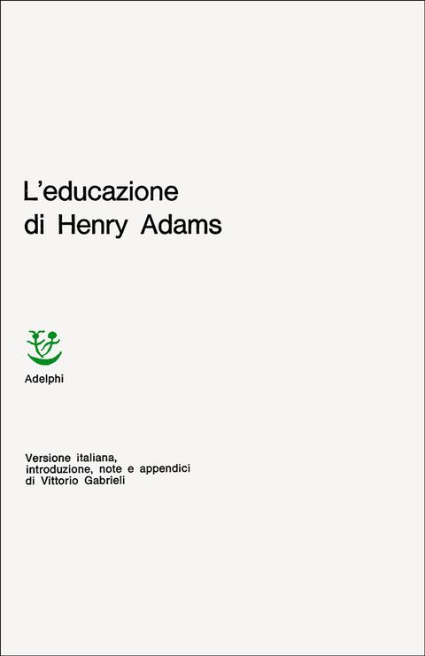 L' educazione di Henry Adams - Henry Adams - copertina