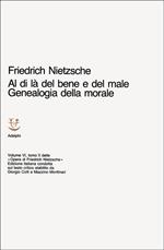 Opere complete. Vol. 6: Al di là del bene e del male. Genealogia della morale.