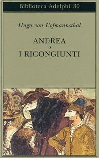 Andrea o I ricongiunti - Hugo von Hofmannsthal - copertina