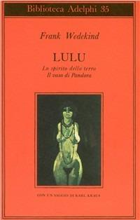 Lulù-Lo spirito della terra-Il vaso di Pandora - Frank Wedekind - copertina