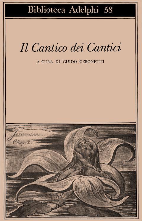 Il Cantico dei cantici - Guido Ceronetti - Libro - Adelphi - Biblioteca  Adelphi | IBS