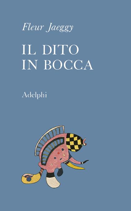 Il dito in bocca - Fleur Jaeggy - copertina