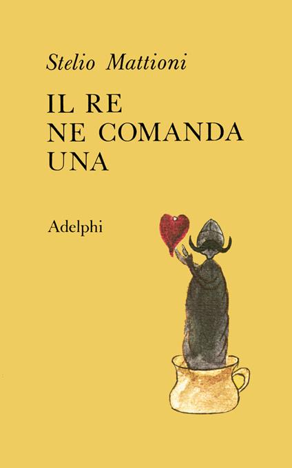 Il re ne comanda una - Stelio Mattioni - copertina